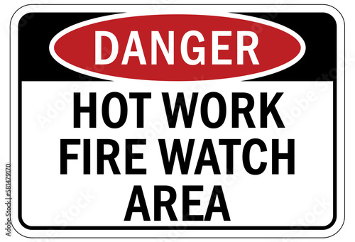 Hot work area sign and labels hot work fire watch area