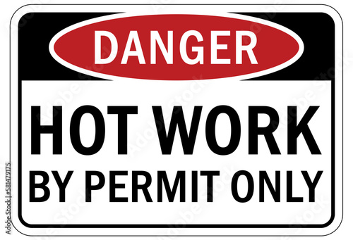 Hot work area sign and labels hot work by permit only