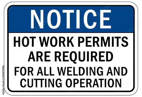 Hot work area sign and labels hot work permits are required for all welding and cutting operation