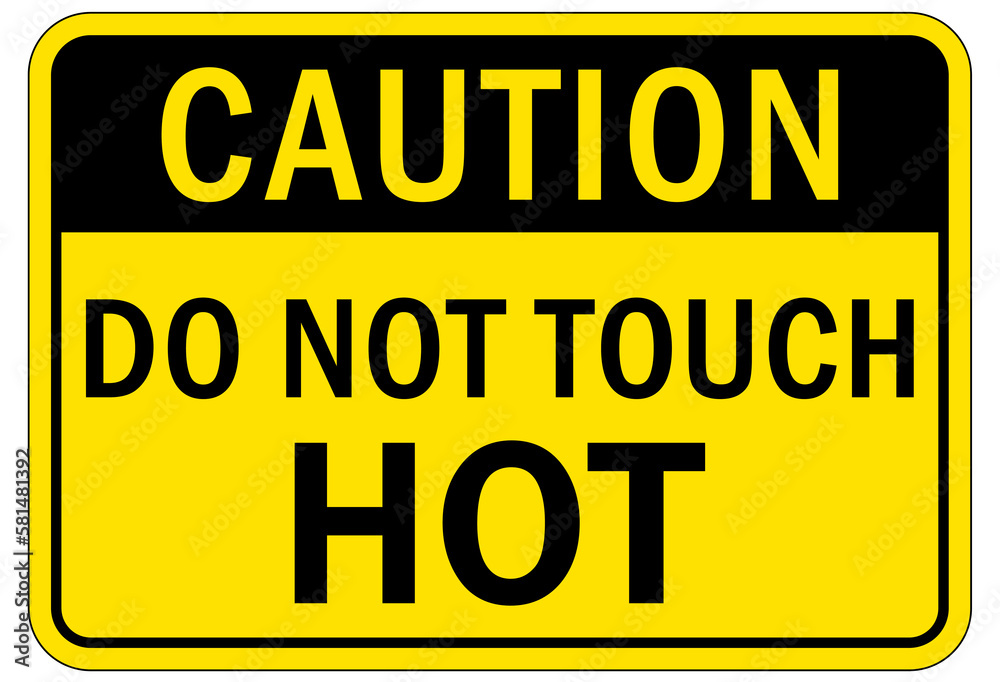 Fototapeta premium Hot warning sign and labels do not touch, hot