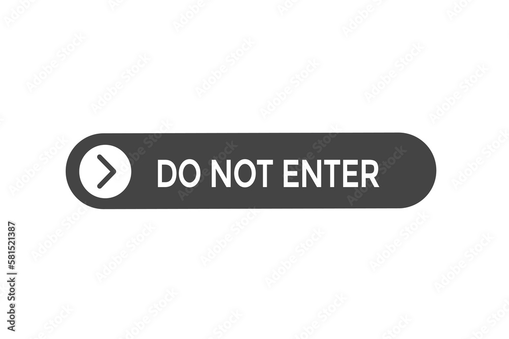 do not enter button vectors.sign label speech bubble do not enter
do not enter button vectors.sign label speech bubble do not enter