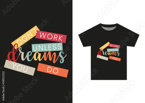 Dreams Don't Work Unless You Do T-shirt Design. Best Selling Motivational Typography T-shirt Design
