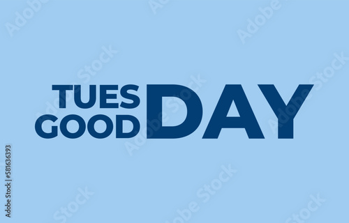 tuesday good day simple clean typography