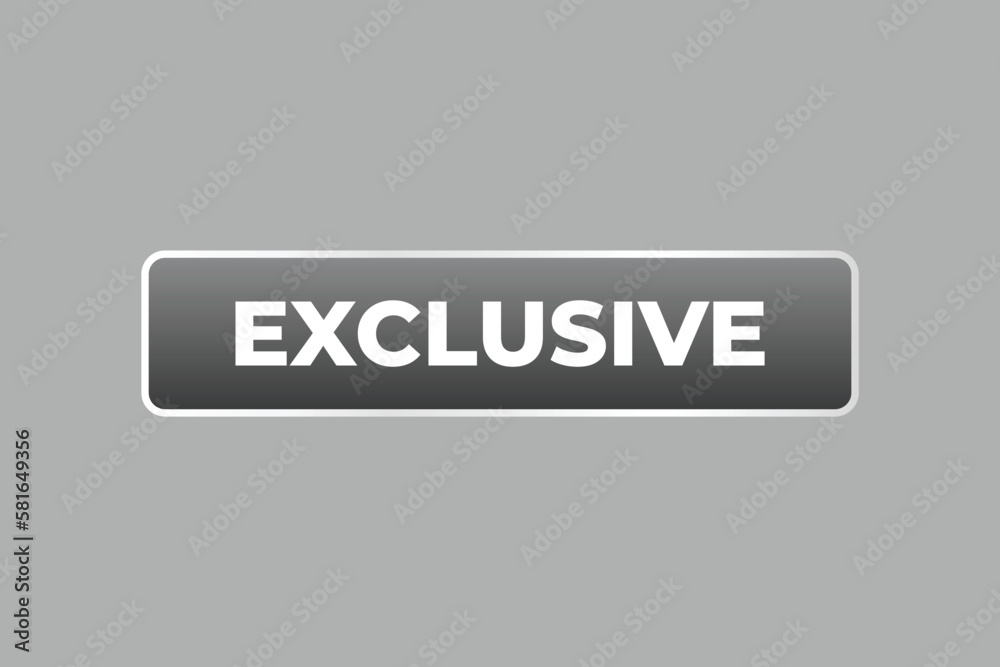 Exclusive Button. Speech Bubble, Banner Label Exclusive Exclusive Button. Speech Bubble, Banner Label Exclusive
