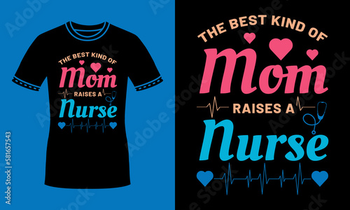 The best kind of mom raises a nurse colourful t shirt with love shape for mothers day  gift for nurse mom, nursing school mom