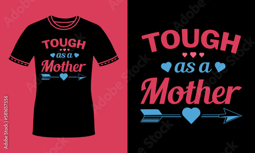Tough as a Mother colourful funny t shirt design for mothers day gift for mom, tough mama, cool mom