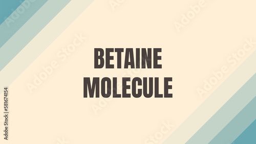 Betaine molecule: Organic compound with various functions in the body.