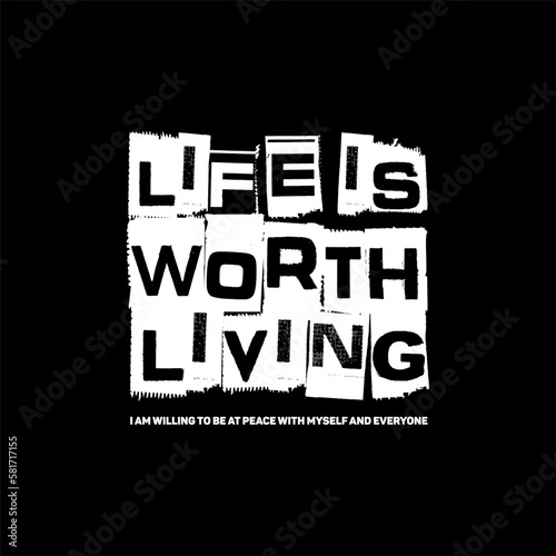 Clothing design life is worth living afirmation quotes vector design photo