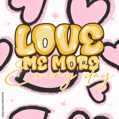 Graffiti love me more slogan on cute hearts background. Vector illustration design for t shirt prints.

