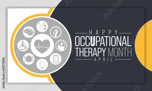 Occupational Therapy month is observed every year in April, It is the use of assessment and intervention to develop, recover, or maintain the meaningful activities. Vector illustration