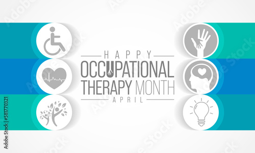 Occupational Therapy month is observed every year in April, It is the use of assessment and intervention to develop, recover, or maintain the meaningful activities. Vector illustration