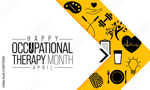 Occupational Therapy month is observed every year in April, It is the use of assessment and intervention to develop, recover, or maintain the meaningful activities. Vector illustration