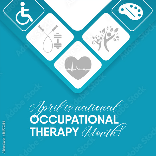 Occupational Therapy month is observed every year in April, It is the use of assessment and intervention to develop, recover, or maintain the meaningful activities. Vector illustration