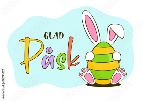 Easter greeting card. Colorful Easter egg with bunny. Happy Easter colorful lettering in Swedish (Glad Påsk). Cartoon. Vector illustration. Isolated on white background