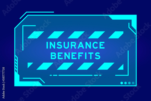 Futuristic hud banner that have word insurance benefits on user interface screen on blue background