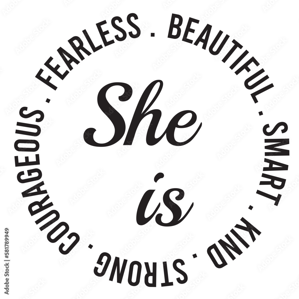 she is fearless, beautiful, smart, kind, strong, courageous, inspirational quote, motivational quotes, illustration lettering quotes