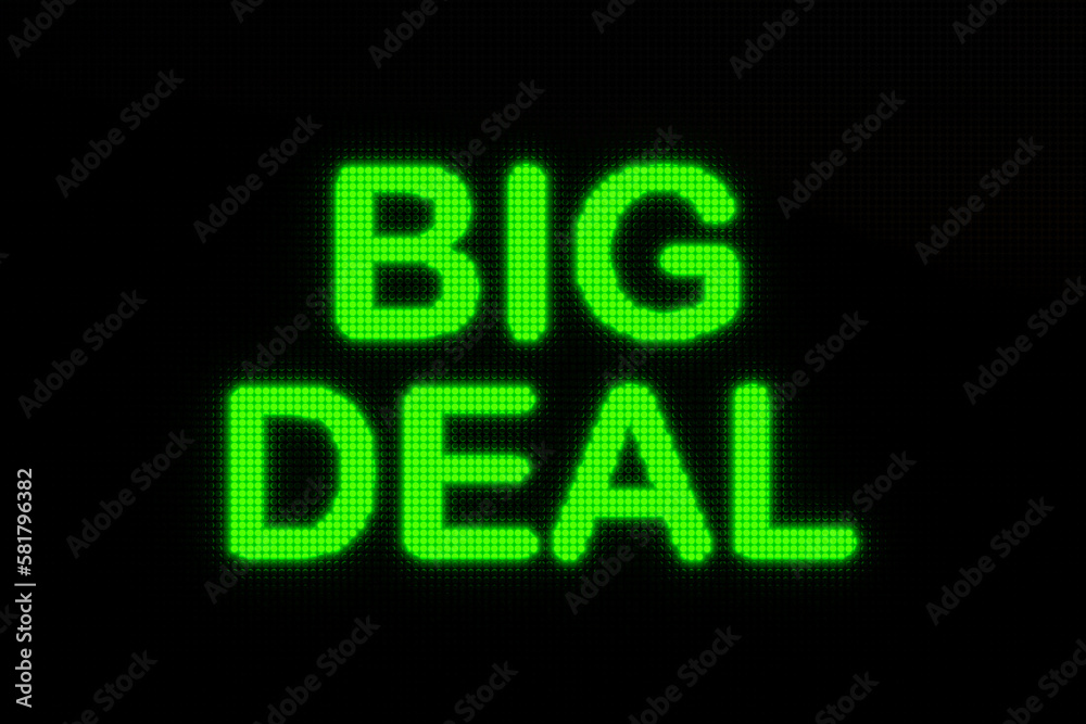 Big deal. Dark LED screen with the word Big deal. Dark LED screen with the word