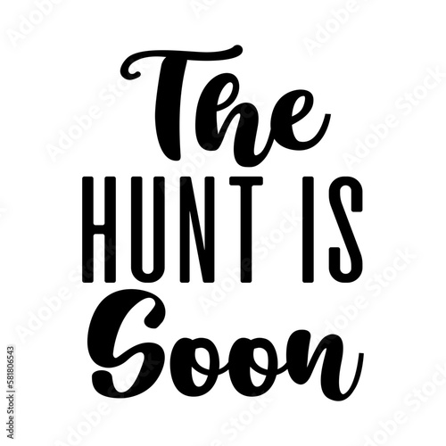 The Hunt is Soon