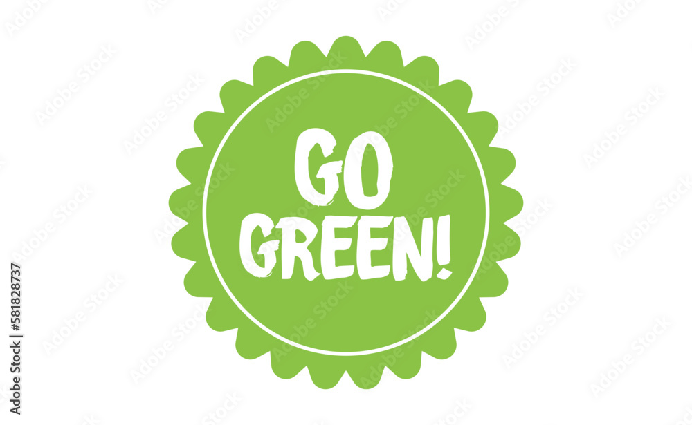 Go Green badge. Eco-friendly slogan. Badge pin with environmental awareness message. Go Green badge. Eco-friendly slogan. Badge pin with environmental awareness message.
