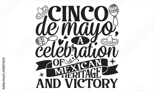 Cinco De Mayo, A Celebration Of Mexican Heritage And Victory - Cinco De Mayo T Shirt Design, Vintage style, used for poster svg cut file, svg file, poster, banner, flyer and mug.