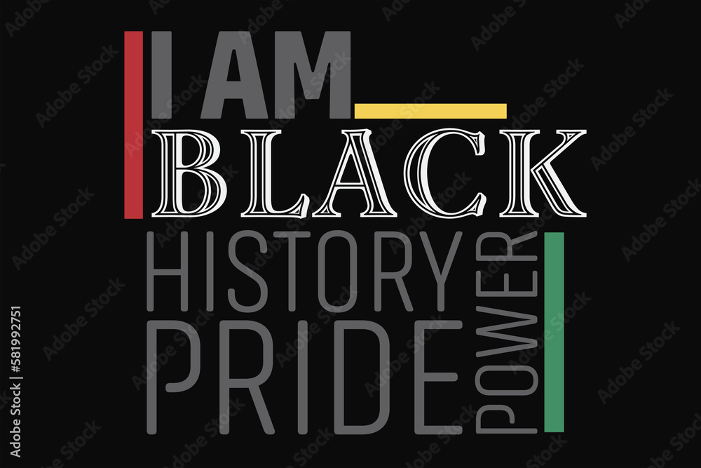 I'm Black History Pride Power, Black History Month T-Shirt Design