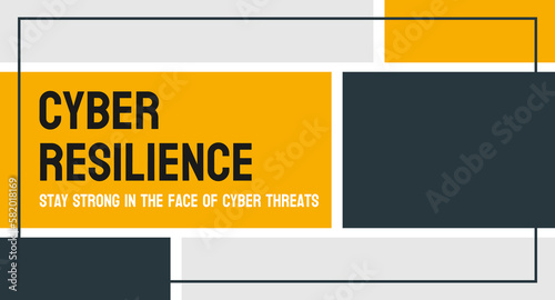 Cyber Resilience - Ability to recover from and withstand cyber attacks.