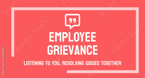 Employee Grievance - Formal complaint by an employee against an employer. photo