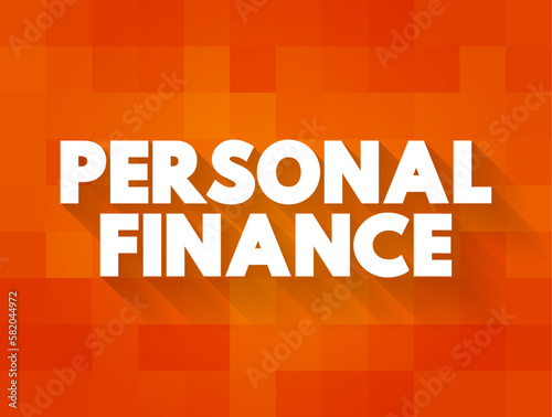 Personal Finance - term that covers managing your money as well as saving and investing  text concept for presentations and reports