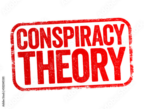 Conspiracy Theory is an explanation for an event or situation that invokes a conspiracy by sinister and powerful groups, text stamp concept background