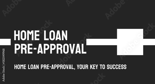 Home Loan Pre-Approval - A preliminary loan offer based on creditworthiness assessment.