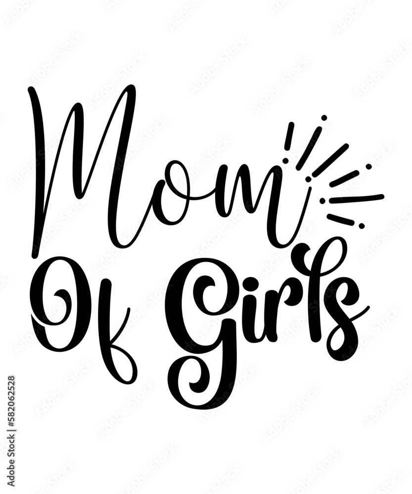 Fototapeta premium Mother's Day Svg, Mother's Day SVG Cut File, Mother's Day Svg Bundle, Mother's Day T Shirt, mom life svg, Mother's Day