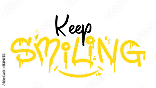 Keep smiling text with splash effect and drops. Urban street graffiti style. Print for banner, announcement, poster. Vector illustration is on white background