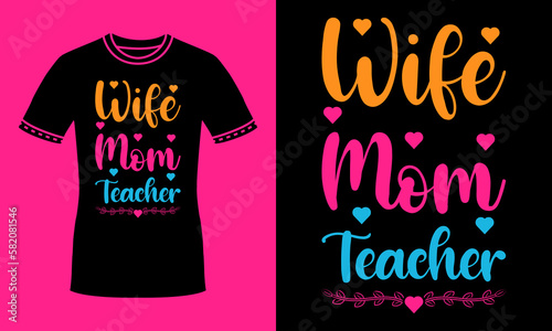 Wife mom teacher mothers day vintage retro typography t shirt design with heart grapic gift for wife, mom, kindergarten teacher
