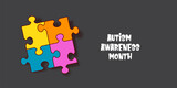 Autism awareness month horizontal banner with Multicolored puzzle isolated on grey background. Healthcare concept.