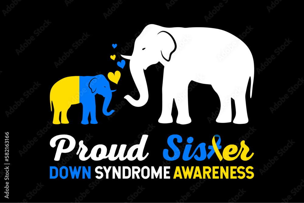 World Down Syndrome Awareness Day Proud Sister Down Syndrome Awareness T Shirt Design