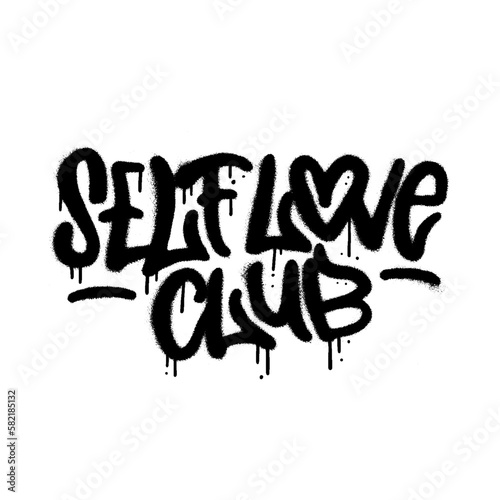 Self love club - urban graffiti slogan in street art sprayed style. Y2K tee print in balck on white. Textured vector typography illustration.