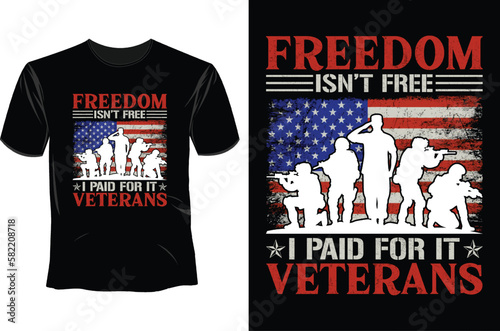 Freedom isn't free i paid for it veterans T Shirt Design