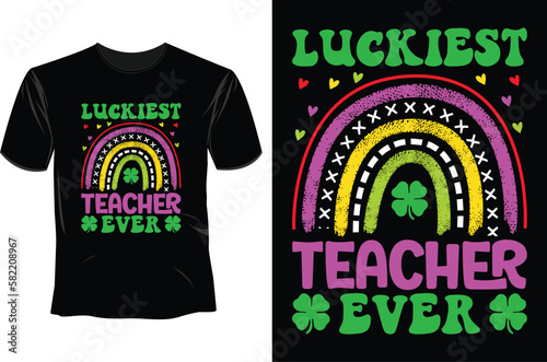 Luckiest teacher ever T Shirt Design photo