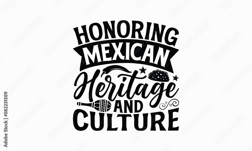 Honoring Mexican heritage and culture - Cinco de Mayo T-Shirt Design, Modern calligraphy, Cut Files for Cricut Svg, Typography Vector for poster, banner,flyer and mug.