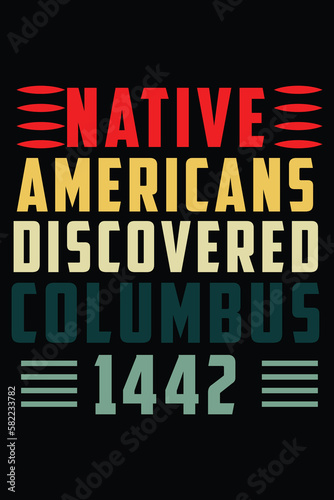 native americans discovered columbus 1442 t shirt design