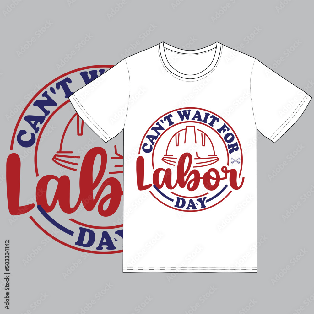 Labor T-Shirt design, Labor vector Graphic, typography design Labor T-Shirt design, Labor vector Graphic, typography design