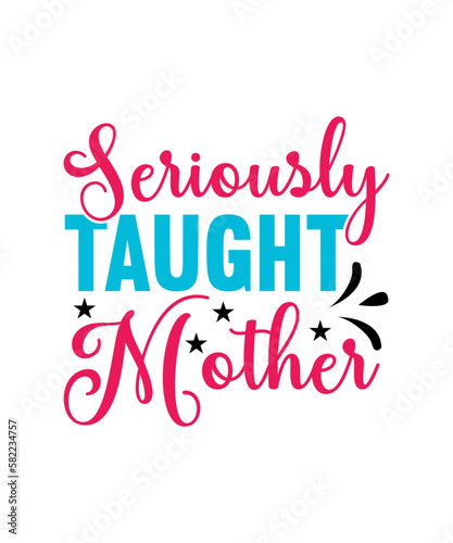 Seriously Taught Mother