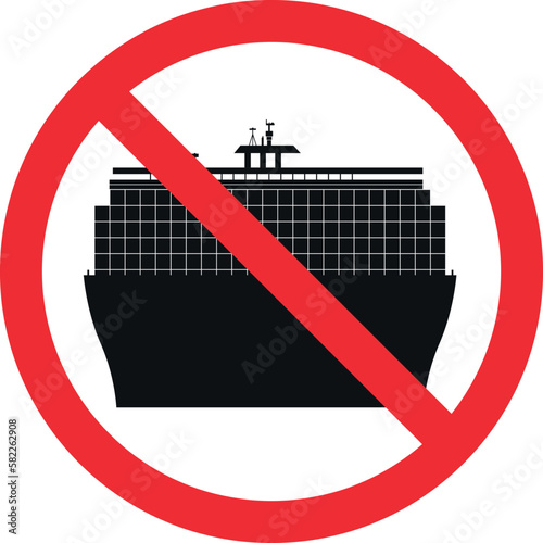 Cargo ship prohibited area sign. Forbidden signs and symbols.