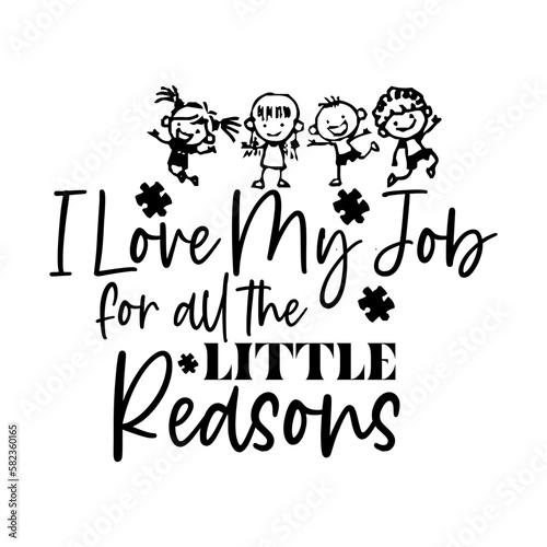 I Love My Job For All The Little Reasons