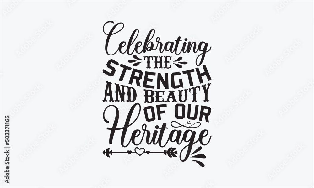 Celebrating The Strength And Beauty Of Our Heritage - Victoria Day Design, Hand drawn lettering phrase, Sarcastic typography SVG, Vector EPS Editable Files, For stickers, Templet, mugs, etc.
