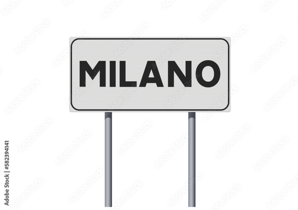 Vector illustration of the City of Milan (Italy) white road sign on metallic poles Vector illustration of the City of Milan (Italy) white road sign on metallic poles