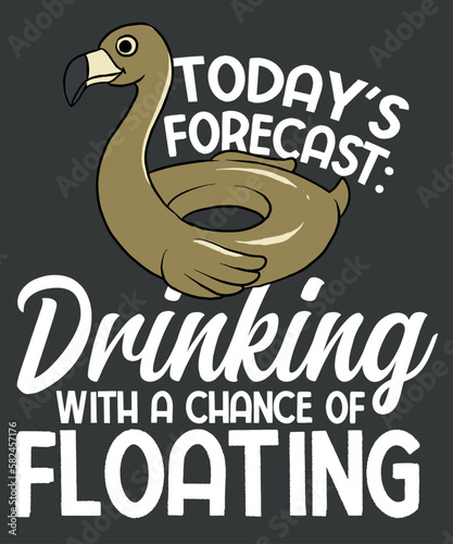 Today's forecast drinking with a chance of floating t shirt design vector