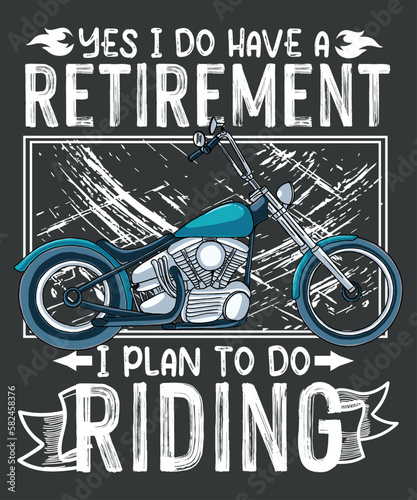 Retirement Plan Riding Motorcycle grandpa Biker Ride T-Shirt design eps, Yes i do have a retirement i plan to do riding vector 