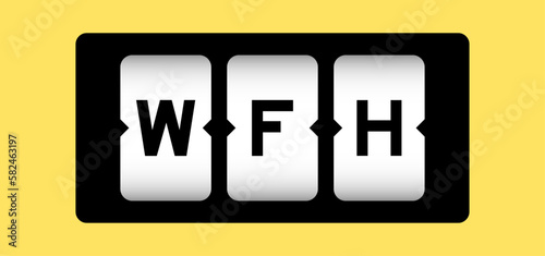 Black color in word WFH (abbreviation of work from home) on slot banner with yellow color background