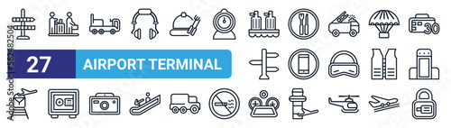 set of 27 thin line airport terminal icons such as direction post, airport queue, car trolley, clutery for lunch, forbbiden phone, big safe box, flight panel, luggage security vector icons for photo